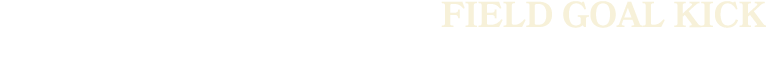 FIELD GOAL KICK