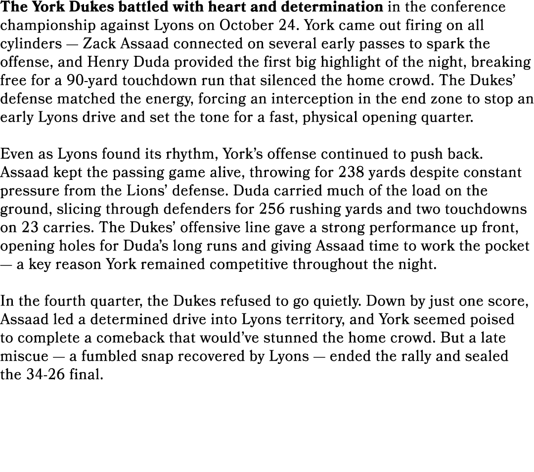 The York Dukes battled with heart and determination in the conference championship against Lyons on October 24. York ...