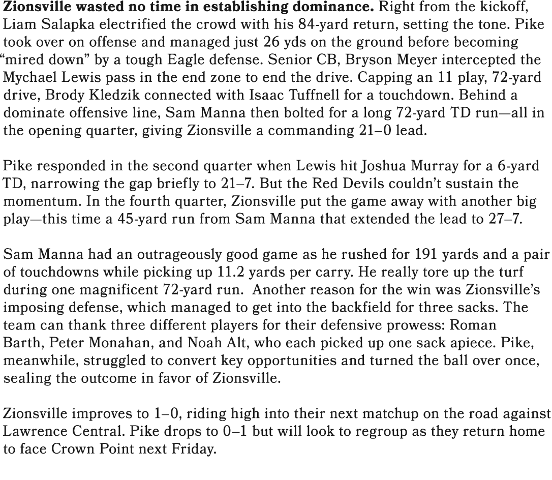 Zionsville wasted no time in establishing dominance. Right from the kickoff, Liam Salapka electrified the crowd with ...