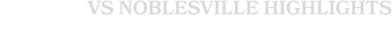vs noblesville highlights