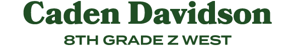 Caden Davidson 8th Grade Z West