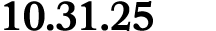 10.31.25
