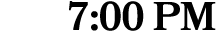 7:00 PM