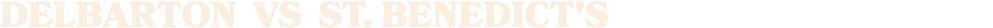 DELBARTON vs ST. Benedict’s
