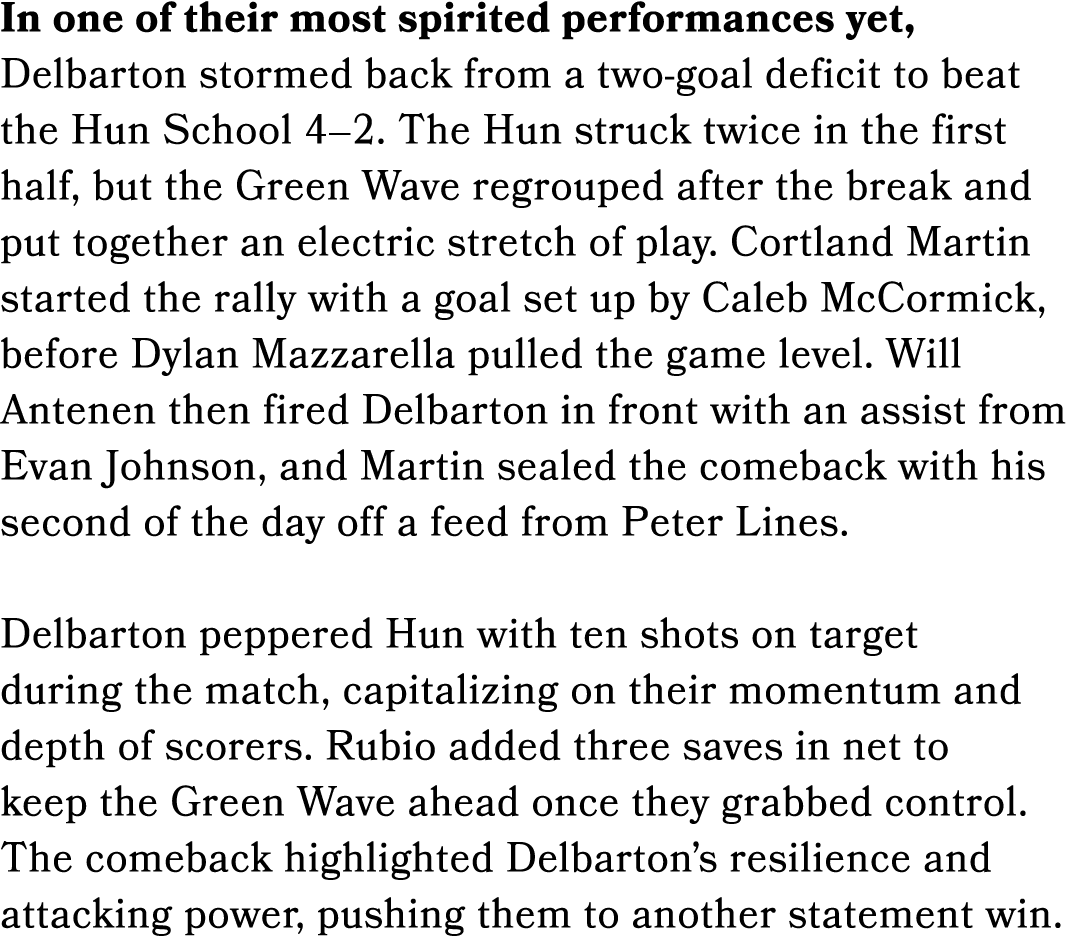 In one of their most spirited performances yet, Delbarton stormed back from a two goal deficit to beat the Hun School...