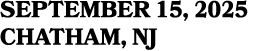 SEPTEMBER 15, 2025 CHATHAM, NJ