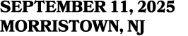 SEPTEMBER 11, 2025 MORRISTOWN, NJ