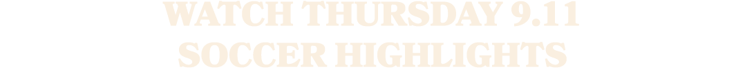 Watch Thursday 9.11 Soccer Highlights