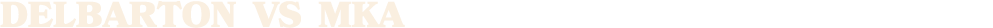 DELBARTON vs MKA
