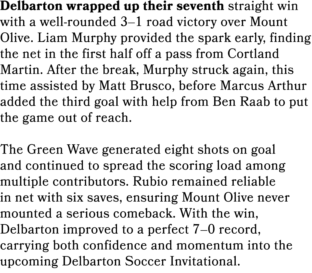 Delbarton wrapped up their seventh straight win with a well rounded 3–1 road victory over Mount Olive. Liam Murphy pr...