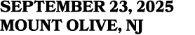 SEPTEMBER 23, 2025 MOUNT OLIVE, NJ