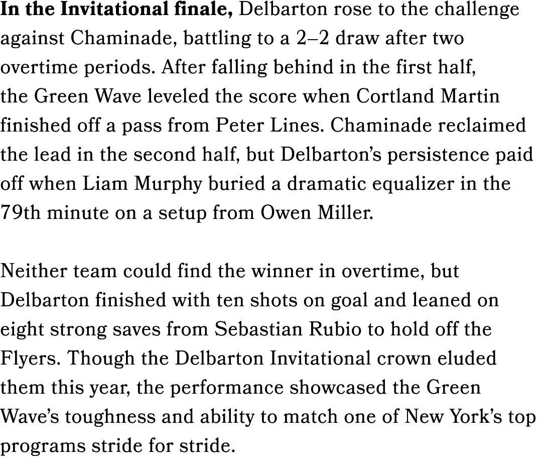 In the Invitational finale, Delbarton rose to the challenge against Chaminade, battling to a 2–2 draw after two overt...