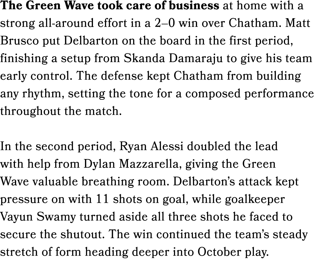 The Green Wave took care of business at home with a strong all around effort in a 2–0 win over Chatham. Matt Brusco p...