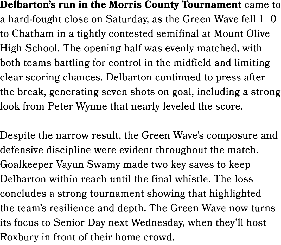 Delbarton’s run in the Morris County Tournament came to a hard fought close on Saturday, as the Green Wave fell 1–0 t...