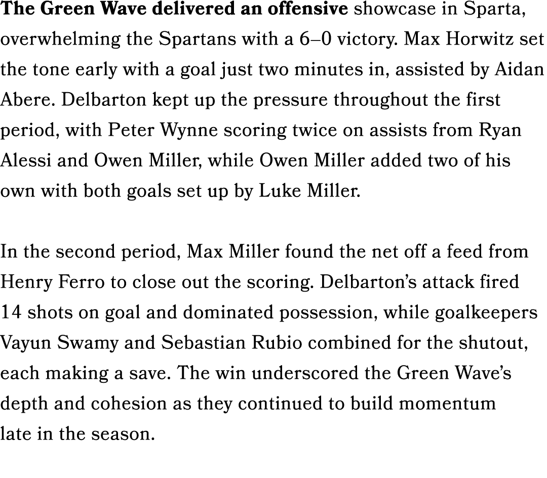 The Green Wave delivered an offensive showcase in Sparta, overwhelming the Spartans with a 6–0 victory. Max Horwitz s...