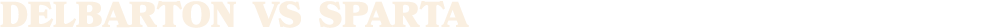 DELBARTON vs SPARTA
