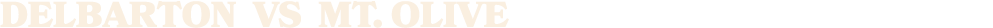 DELBARTON vs MT. OLIVE