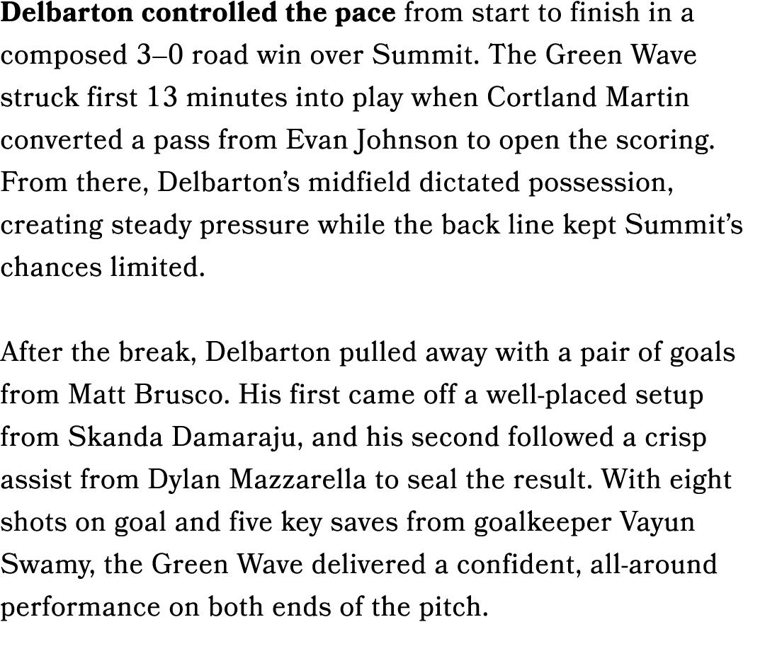 Delbarton controlled the pace from start to finish in a composed 3–0 road win over Summit. The Green Wave struck firs...