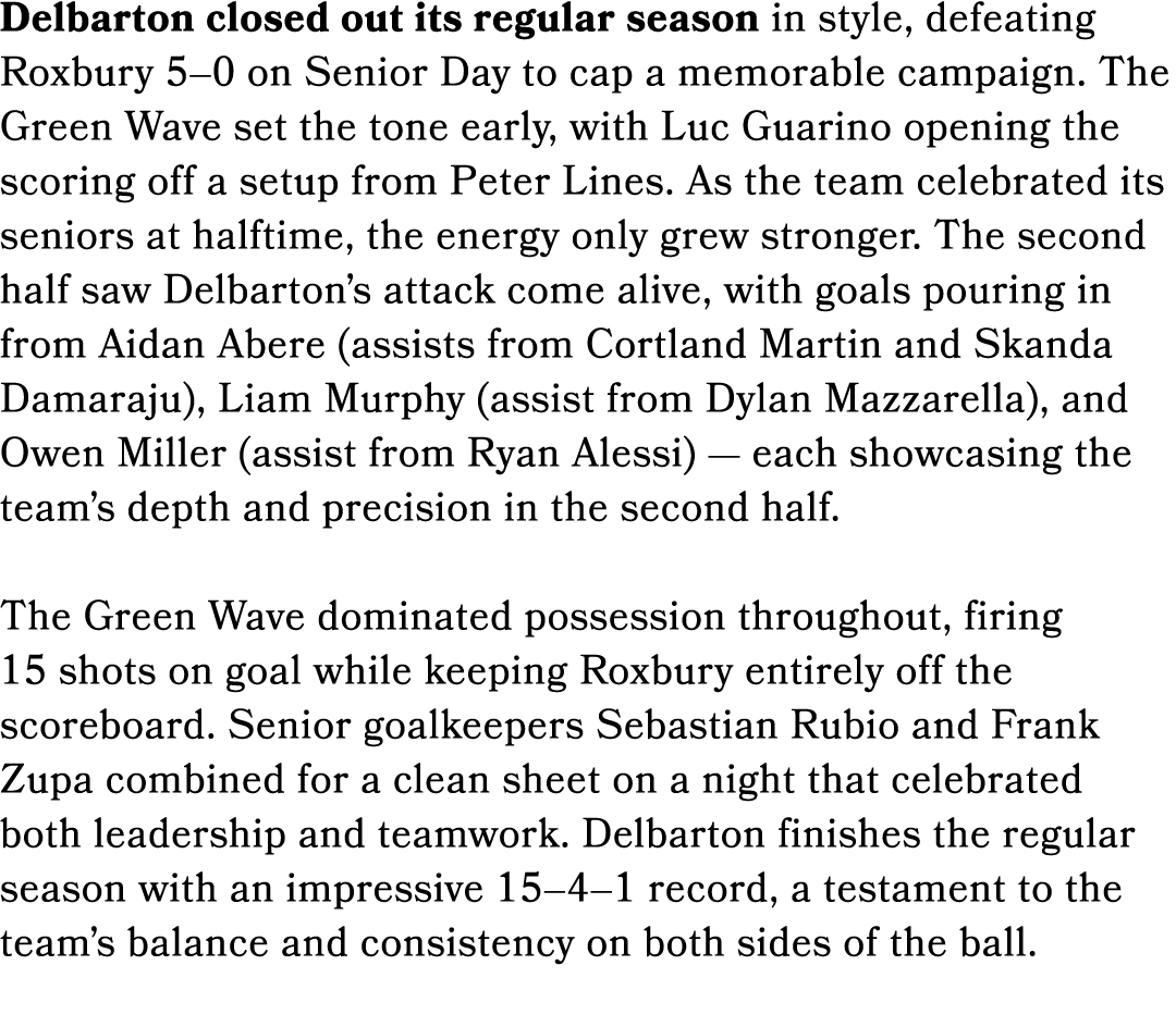 Delbarton closed out its regular season in style, defeating Roxbury 5–0 on Senior Day to cap a memorable campaign. Th...