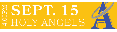 HOLY ANGELS,SEPT. 15,4:00P