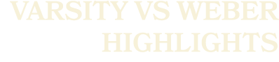 Varsity VS weber HIghlights