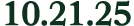 10.21.25