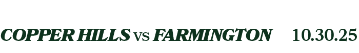 10.30.25,copper hills vs farmingto