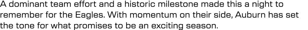 A dominant team effort and a historic milestone made this a night to remember for the Eagles. With momentum on their ...