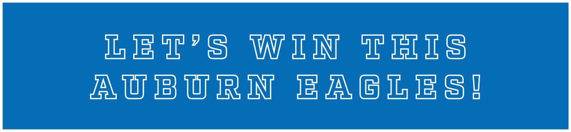 let’s win this auburn eagles!