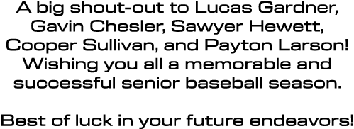 A big shout out to Lucas Gardner, Gavin Chesler, Sawyer Hewett, Cooper Sullivan, and Payton Larson! Wishing you all a...