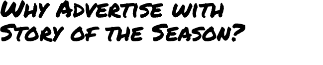 Why Advertise with Story of the Season?