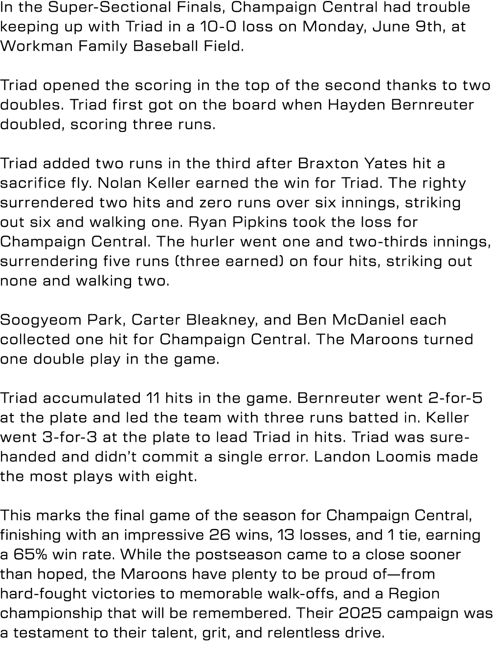 In the Super Sectional Finals, Champaign Central had trouble keeping up with Triad in a 10 0 loss on Monday, June 9th...