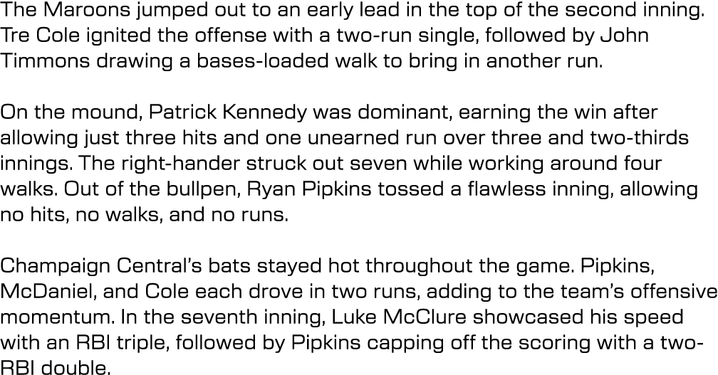 The Maroons jumped out to an early lead in the top of the second inning. Tre Cole ignited the offense with a two run ...