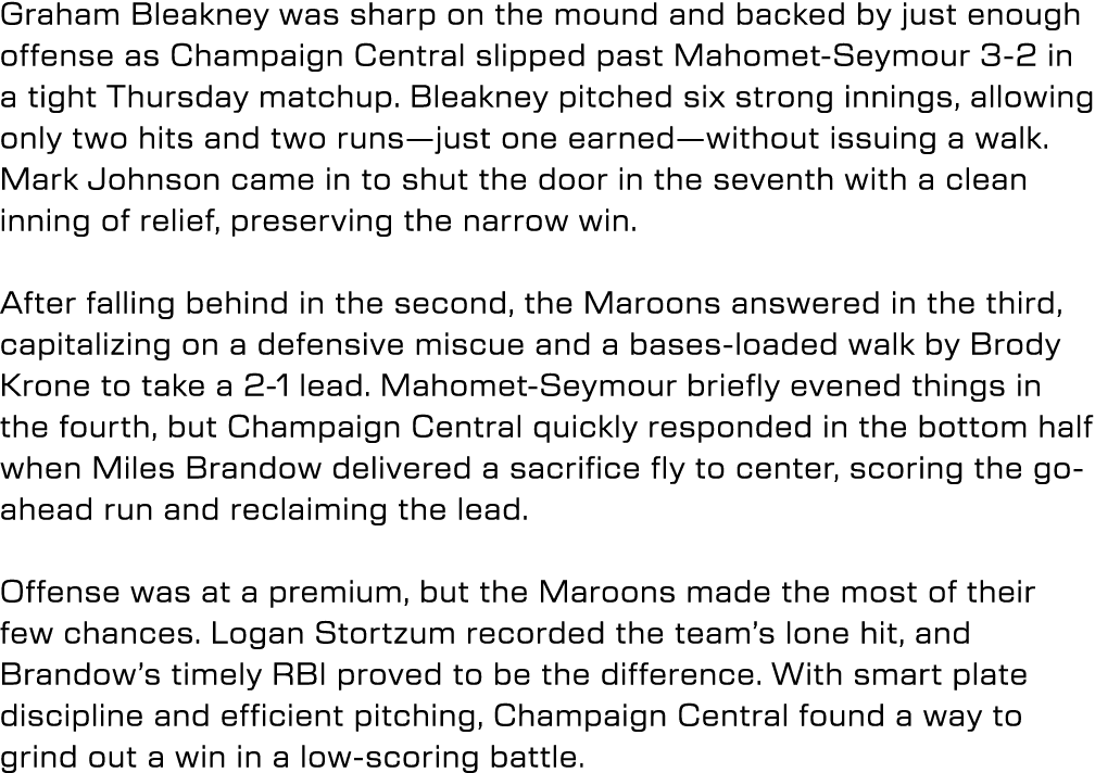 Graham Bleakney was sharp on the mound and backed by just enough offense as Champaign Central slipped past Mahomet Se...