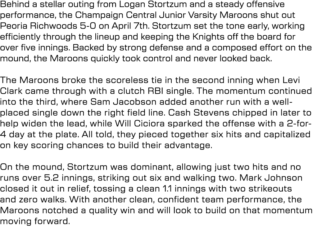 Behind a stellar outing from Logan Stortzum and a steady offensive performance, the Champaign Central Junior Varsity ...