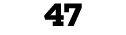 47