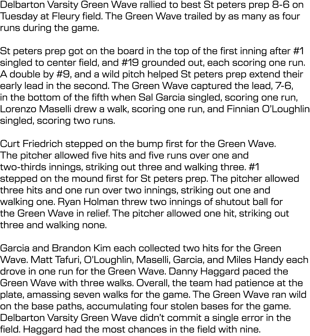 Delbarton Varsity Green Wave rallied to best St peters prep 8 6 on Tuesday at Fleury field. The Green Wave trailed by...