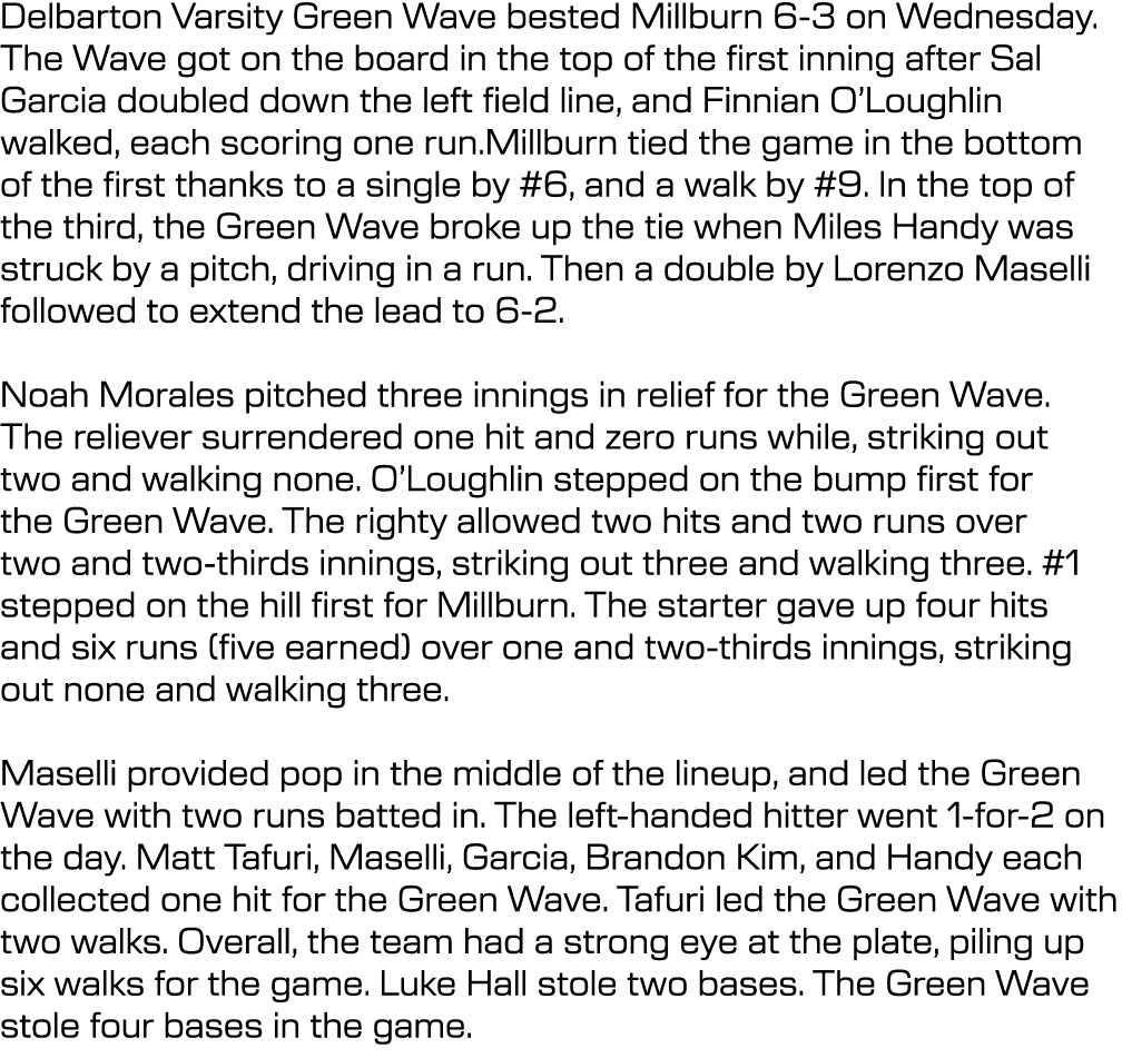 Delbarton Varsity Green Wave bested Millburn 6 3 on Wednesday. The Wave got on the board in the top of the first inni...