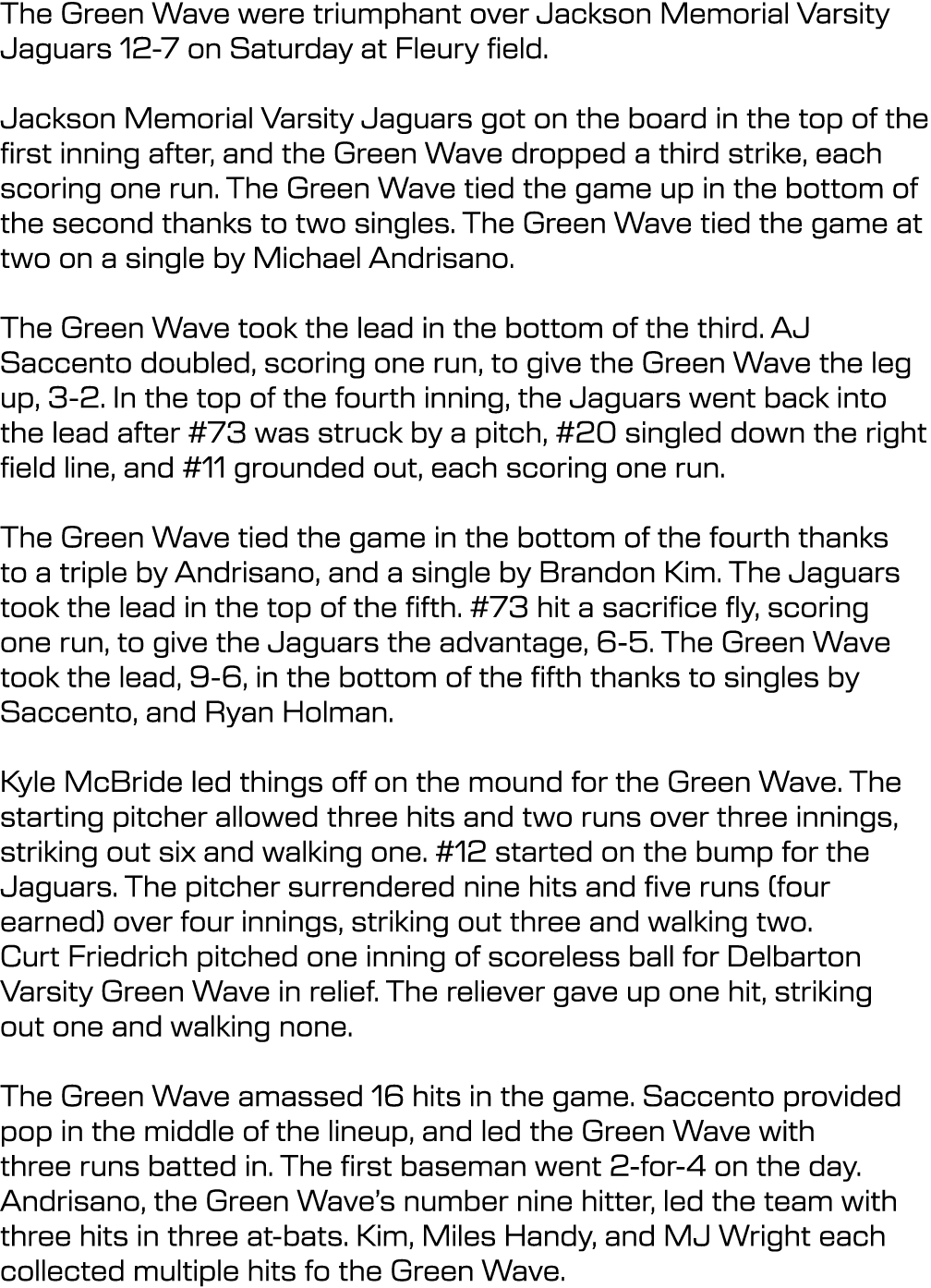 The Green Wave were triumphant over Jackson Memorial Varsity Jaguars 12 7 on Saturday at Fleury field. Jackson Memori...