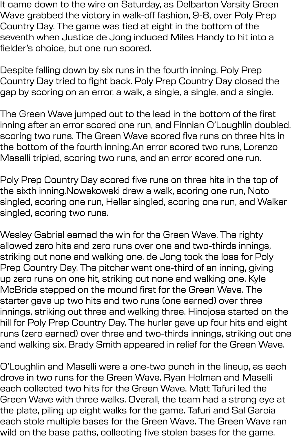 It came down to the wire on Saturday, as Delbarton Varsity Green Wave grabbed the victory in walk off fashion, 9 8, o...