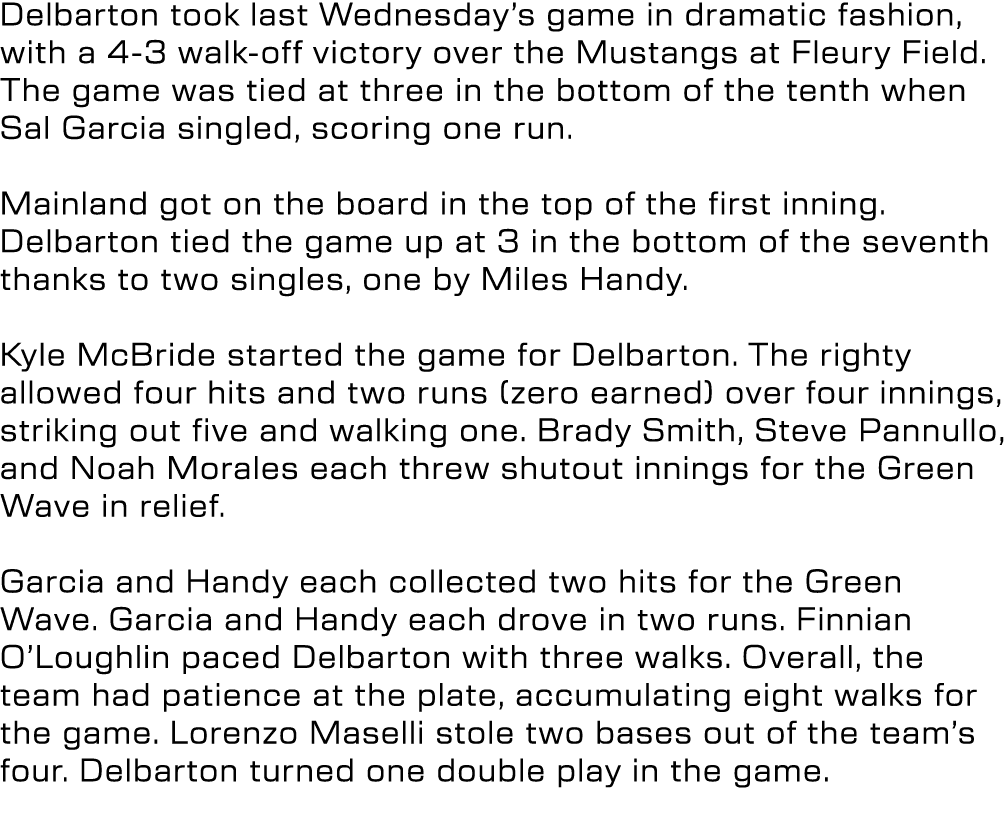 Delbarton took last Wednesday’s game in dramatic fashion, with a 4 3 walk off victory over the Mustangs at Fleury Fie...