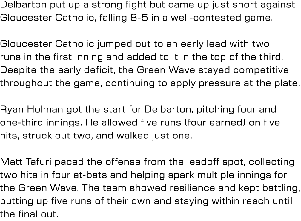 Delbarton put up a strong fight but came up just short against Gloucester Catholic, falling 8 5 in a well contested g...