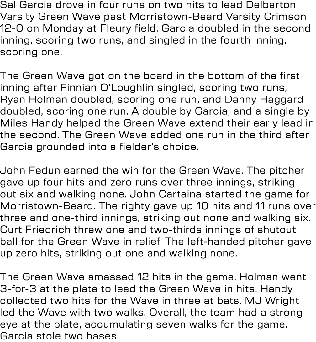 Sal Garcia drove in four runs on two hits to lead Delbarton Varsity Green Wave past Morristown Beard Varsity Crimson ...