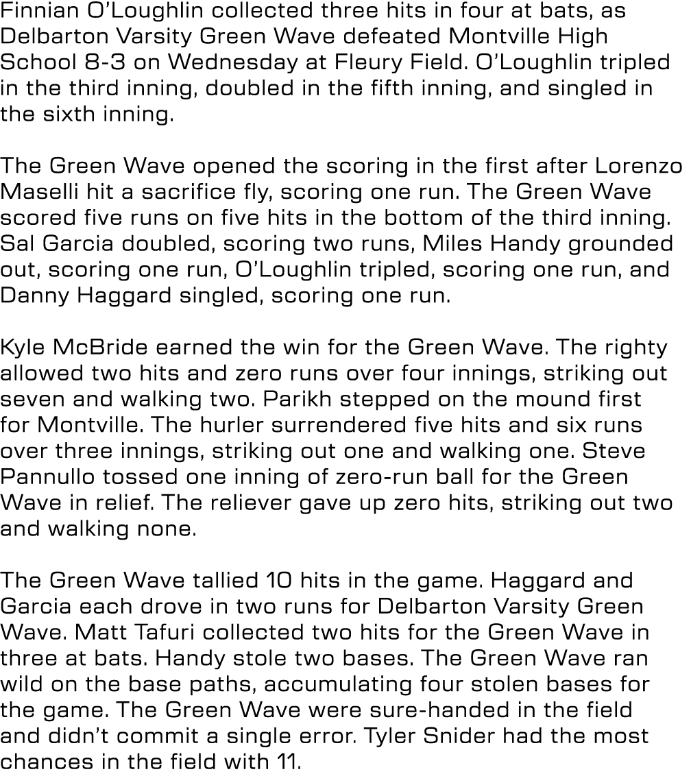 Finnian O’Loughlin collected three hits in four at bats, as Delbarton Varsity Green Wave defeated Montville High Scho...