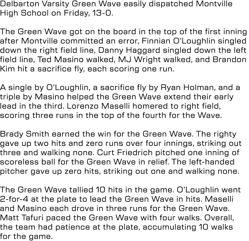 Delbarton Varsity Green Wave easily dispatched Montville High School on Friday, 13 0. The Green Wave got on the board...