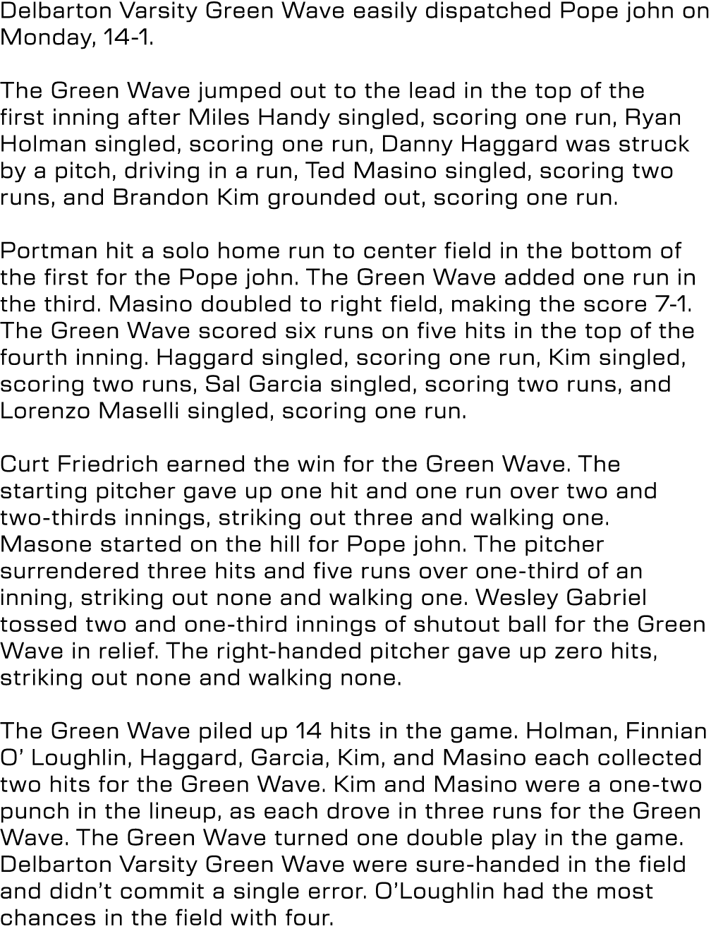 Delbarton Varsity Green Wave easily dispatched Pope john on Monday, 14 1. The Green Wave jumped out to the lead in th...