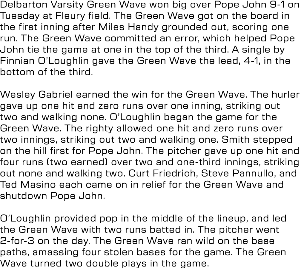 Delbarton Varsity Green Wave won big over Pope John 9 1 on Tuesday at Fleury field. The Green Wave got on the board i...