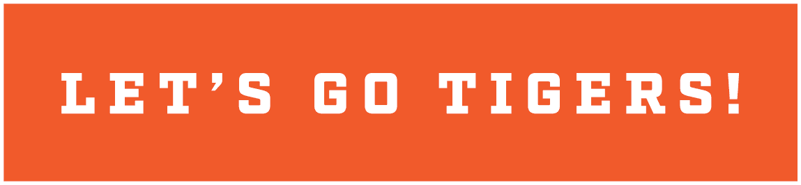 let’s go tigers!