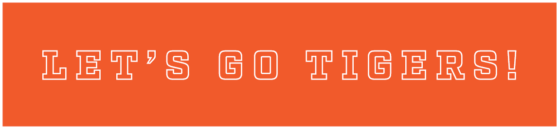 let’s go tigers!
