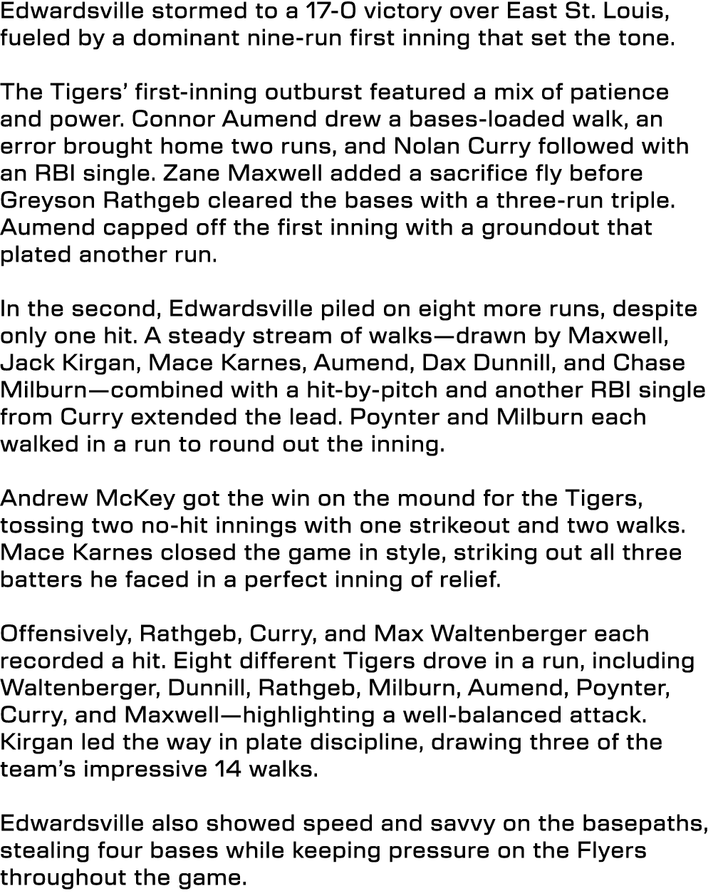 Edwardsville stormed to a 17 0 victory over East St. Louis, fueled by a dominant nine run first inning that set the t...